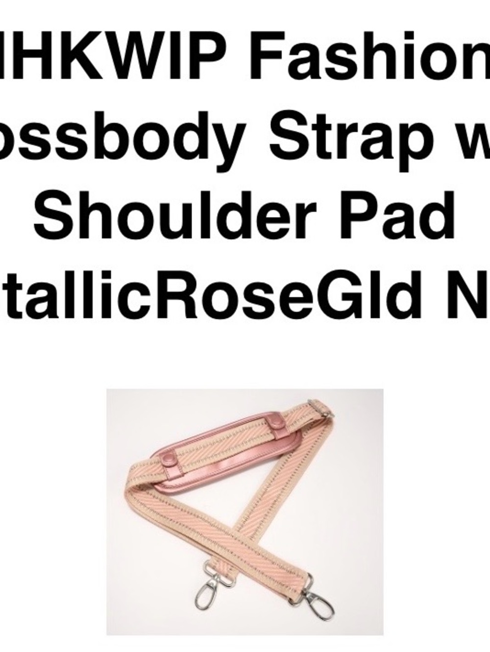 IHKWIP Adjustable Metallic Rose Gold Crossbody Strap with Shoulder Pad